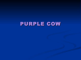 PURPLE COW 