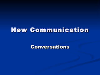 New Communication Conversations 