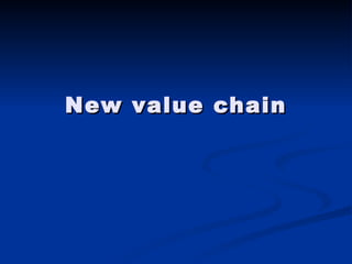 New value chain 