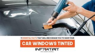 9 essential facts that will encourage you to have your car windows tinted