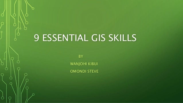 9 essential gis skills a user should posses gis skills