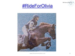 #RideForOlivia
www.rlmcommunications.com 12
 