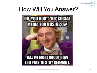 How Will You Answer?
www.rlmcommunications.com 26
 