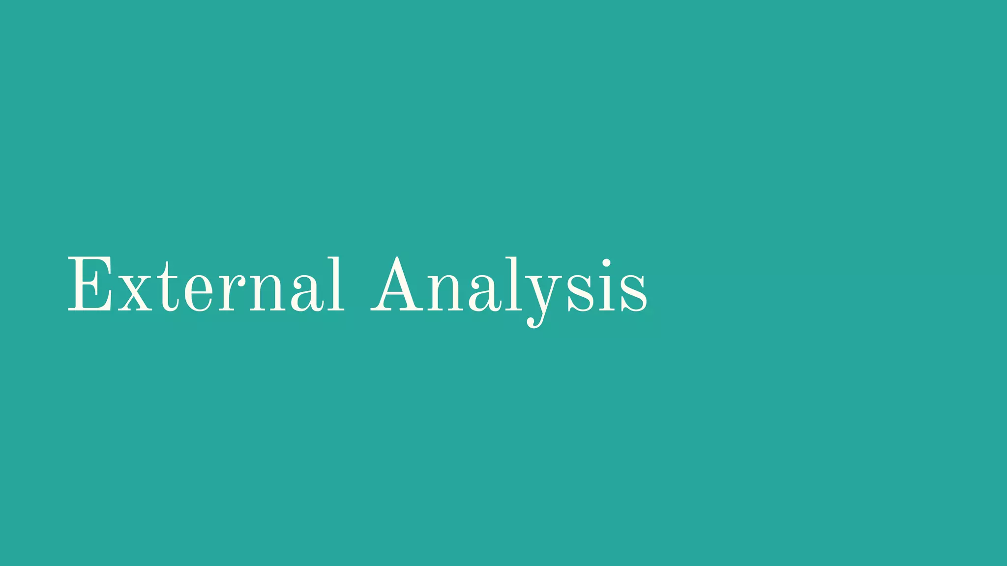 External Analysis
 