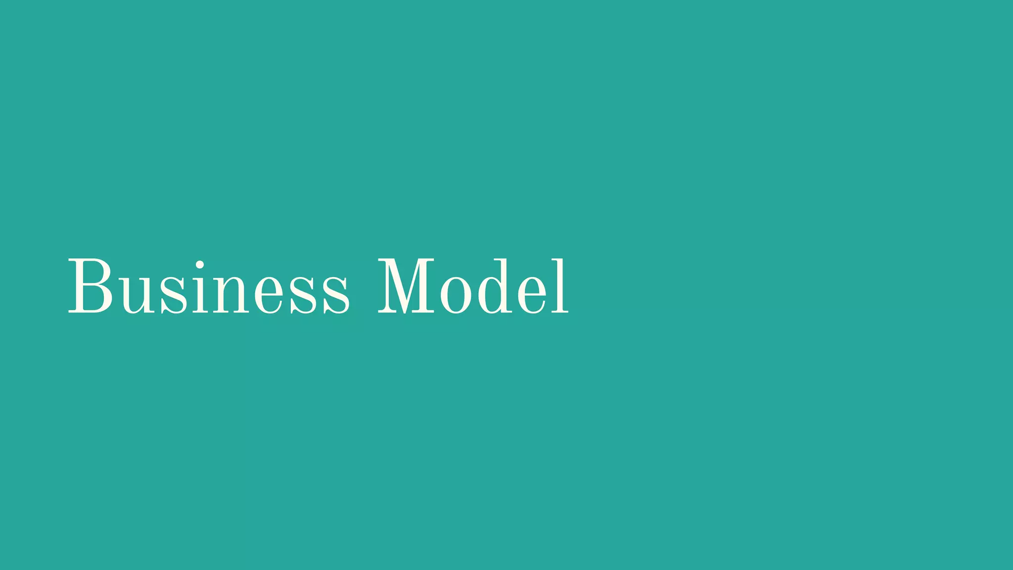 Business Model
 