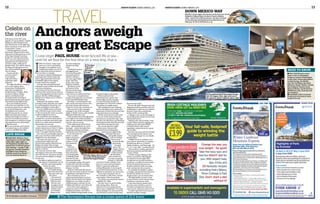 COVENTRYTELEGRAPH SATURDAY, FEBRUARY 6, 2016  1312  COVENTRYTELEGRAPH SATURDAY, FEBRUARY 6, 2016
■■ Paul House took a short
taster cruise on Norwegian
Escape as a guest of Norwegian
Cruise Lines, whose destinations
include Europe, the Middle
East, the Caribbean, Bermuda,
Bahamas, Hawaii, Alaska, Canada,
New England, Panama Canal,
Mexican Riviera, South America,
Middle East, Asia, Australia and
New Zealand.
■■ Full details of NCL Freestyle
Cruising can be found at www.
escape.ncl.co.uk
I
WILL be honest, I have never
been on a cruise and frankly
thought it was unlikely as my
original perception was one of
a somewhat exclusive nature.
That was about to change.
Arriving on a bleak Southampton
morning wasn’t the best start but
when I approached the docks the
formidable sight of Norwegian
Escape took me by surprise.
Its crisp, blue pictured hull and
impressive array of white decks leapt
out of the dull skyline.
Our home for the next 24 hours
filled me with excitement as well as a
sense of disappointment that I wasn’t
going to join the 3,200 passengers
taking it on to Miami once we left in
the morning.
Walking in the shadow of this
amazing vessel, along the red carpet
for a photograph for posterity, you
realise how big this craft really is.
At over 165,000 tonnes and more
than 1,000 feet long, no fewer than
1,730 crew keep the vessel on course
to deliver high level service.
We entered the pre-boarding
complex for a security check and to
be given an identity card which also
serves as a credit card on board for
the duration of your trip.
Once aboard, I was headed for a
seaview stateroom on Deck 15. Upon
swiping my ID card to get into my
room, I was again taken by surprise.
The room was remarkably spacious
with a sea view that would surely be
delightful in any destination.
The room was clean and well
presented; the bathroom well
stocked with quality toiletries from
Bvlgari; the larger than average
double bed had quality bedding and
pillows to die for.
Be warned, however, that
Norwegian Cruise Line (NCL) ships
have US 120v two-pin power sockets
so you’ll need an adaptor to charge
any devices.
I decided to explore as much of
the ship as I could before we set
sail and, more importantly,
before the other
passengers joined us.
You should always
start at the top of the
ship and work your
way down.
Up top you’ll
find a sun deck
with hot tubs,
showers and
enough room to
take in the great
weather once
your holiday
begins in the
far more temperate
climates the ship
visits.
Working down past
the jogging track,
Waves pool bar, kids’
aqua park and the
Garden Café Bar, I
was once again taken
aback, this time
by the scale of the
facilities available.
The fitness centre
at the prow of the
ship has all the latest
equipment, but with
a sea view as an added attraction.
Once you’ve completed your
session in the gym you can unwind
in the beautiful Mandara Spa.
Boasting, a swimming pool, hot
tubs, steam and sauna rooms, they
also have unique salt and snow
rooms for you to truly cool down in.
Why not end it with a fantastic
massage in one of the beautiful
single or double rooms, with variable
lighting to help relax you?
I then headed down through decks
15 to eight in one of the many lifts –
stairs are also available if you feel the
need for a bit of exercise.
Deck eight is part of 678 Ocean
Place – spanning decks six, seven
and eight – where the bulk of the
shopping, drinking and dining
experiences are to be found.
In my short time on
board, I couldn’t
begin to do justice
to the 28 dining
options, 21 bars
and numerous
lounges.
However,
my passion for
sushi was more
than catered for
in Food Republic.
A Pubbelly brand
from the US, this
restaurant had both
bar and high seating with a great
modern feel. Even the ordering
system was slick with each diner
doing so via iPad.
Attentive staff made life easy for
even the most naive orderers of sushi
by guiding us through the menu.
Also on board is a mix of
restaurants including La Cucinas
Italian, Pincho Tapas and Cagneys
Steakhouse. You really can eat in
a different place each day of your
holiday and still not cover them all.
If you don’t fancy eating in a
restaurant, there’s O’Sheehans
Neighbourhood Bar and Grill or
Jimmy Buffetts Margaritaville at Sea
for great burgers and nachos.
Pretty much all of the
restaurants have a great view
and are light and airy enough
to ensure the large number of
passengers are catered for without
the queues you might expect.
This is helped by a pre-booking
system that allows you to pick your
restaurant of choice but also see busy
times and choose accordingly.
All this can be done in your room
or on one of the many interactive
touchscreens around the ship. They
also give you directions and details of
most aspects of the ship that you will
need to know during your stay.
The central atrium is a light
and airy space that sees the
entertainment and shopping
experience brought to life.
Gift shop Duty Free
and quality brands
such as Carolina
Herrera and
Lacoste all offer
great deals.
I headed
next to The
Supper Club to
watch Million
Dollar Quartet,
the Broadway
show based on a
one-time recording
session in 1956 with
icons Elvis Presley, Johnny Cash,
Jerry Lee Lewis and Carl Perkins.
Held in a fantastic auditorium
seating 900 people, it was as good
as any West End production. It was
difficult to remember we were at sea.
Once I had consumed a few of
the cocktails on offer from a mouth-
watering list, I felt a bit peckish.
On cruises, you soon learn, food is
available 24/7. Bliss.
You don’t have to opt for buffet-
style eating, either. There are
extensive a la carte options if you
wish to pay a supplement. Pre-paid
drinks packages can also spread the
cost should you want to break away
from the main deal.
By now the bulk of my journey had
disappeared all too quickly and I was
wishing that I could stay on to Miami
because I had only scratched the
surface of this amazing ship.
Calling it a day, I took advantage of
the terrific power shower in my room
and headed to bed.
Waking early next morning, I took
a brisk walk around the jogging and
walking track, then had a freshly
cooked omelette with roasted
vegetables, washed down by a great
pot of coffee.
But don’t go away with the thought
that cruising is just for grown-ups.
Norwegian Escape is a very family
friendly place.
Children from six months to two
years old are catered for in Guppies;
for kids from three to 12 there’s
Splash Academy, and Entourage – for
13- to 17-year-olds – is seriously cool.
That results in a family experience
that means parents and kids alike
can get a break.
Another unique offering is The
Haven, an exclusive offering that
is a brand in its own right. With
exceptional service that includes a
concierge, a certified 24-hour butler,
private courtyard and your own
sundeck and pool (with retracting
roof) and hot tub, this is special.
It’s available for families, couples
or singles, and private keycard access
means that should you want to
simply escape, you can do just that.
The high quality you have come
to expect from a cruise has just been
elevated to a whole new level.
I may have had my doubts but I
am now most certainly a convert.
Freestyle cruising is just what you
want it to be, when you want it to be.
I couldn’t get hold of next season’s
brochure quickly enough...
Cruise virgin PAUL HOUSEnever fancied life at sea –
until he set foot for the first time on a new ship, that is
Anchors aweigh
on a great Escape
NEED TO KNOW
»»The Norwegian Escape has a cruise speed of 22.5 knots
Mexico: Seven nights all-inclusive at the four-star Grand
Palladium Vallarta Resort  Spa in Puerto Vallarta,
right, starts from £789 per person. The price is based
on two sharing and departing from Manchester on
February 18. Go to firstchoice.co.uk
down mexico way
■■ Pincho Tapas, above, is just
one of the 28 dining options
aboard Norwegian Escape
■■ The painted hull of Norwegian Escape,
left, the Supper Club, right, and one of
the spacious cabins onboard, above right
■■ TANZANIA: Rainbow Tours
(rainbowtours.co.uk; 020 7666
1266) offers eight nights at
The Residence Zanzibar (half
board) from £1,644 per person
(two sharing) – saving £1,286
per person. Includes transfers
and flights from Heathrow.
Valid for travel from March 1 –
June 30. Book by March 31.
■■ The Residence Zanzibar in Tanzania
■■ The Aqua
Park main
pool on
Norwegian
Escape
Celebs on
the river
Join three of the UK’s most
popular TV personalities, Charlie
Dimmock, John Sargeant and
Tim Wonnacott, on an eight-day
Rhine Treasures cruise from APT
Luxury River Cruises.
Celebrity gardener, Charlie
(pictured) will spend three days
onboard and take guests on a tour
of the Bonn Botanic Gardens;
British TV and radio journalist,
John, will accompany guests on
a guided tour of Cochem and
Cochem Castle, while star of
Bargain Hunt, Tim will be joining
the ship and taking guests on a
tour of the medieval
city of Colmar.
Guests will also
have the chance
to win dinner
with each of the
celebrities while
onboard.
The eight-day Rhine Treasures
river cruise departs from
Amsterdam (Netherlands)
and calls at Leeghwater
(Netherlands), Cologne, Bonn,
Cochem, Koblenz, Mainz,
Speyer, and Breisach (all
Germany) before arriving in
Basel (Switzerland) where guests
disembark for the flight home.
Save up to £950 per person
with prices starting from £1,795
per person based on two sharing
on an April 8 departure, and
including home to airport
transfers by private car, return
flights, all meals plus compli-
mentary beverages on board. A
total of 15 included excursions
and invitations to exclusive events
and experiences are all included
within the price.
■■ For more details and to book,
visit aptouring.co.uk/celebrity
cruise or call 0800 046 3002.
LATE BREAK
TRAVEL
 