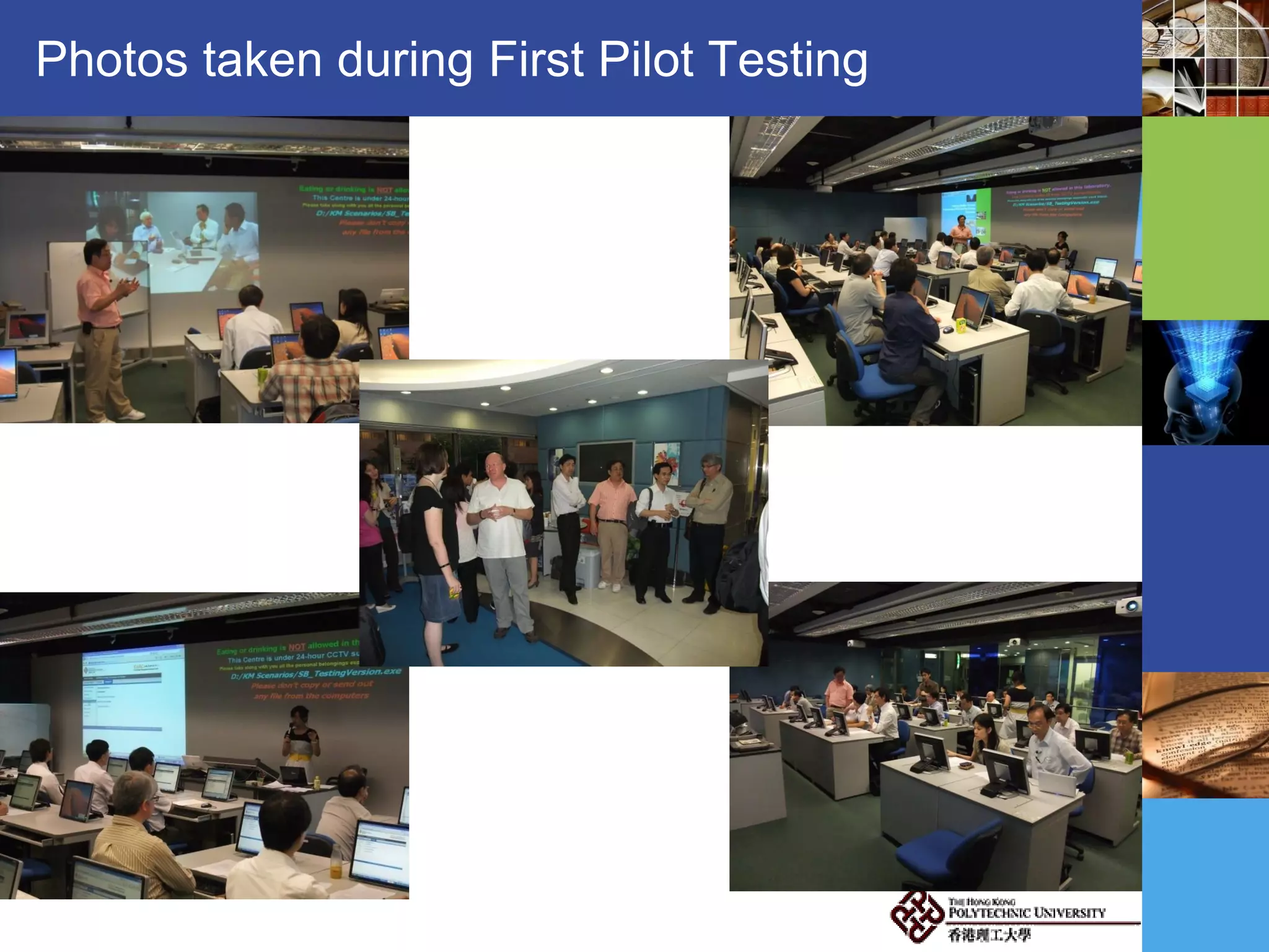 Photos taken during First Pilot Testing
 