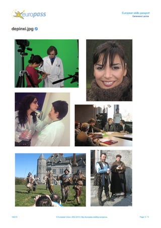 European skills passport
Genevieve Lacroix
depinxi.jpg
19/2/15 © European Union, 2002-2015 | http://europass.cedefop.europa.eu Page 5 / 11
 