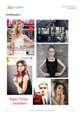 European skills passport
Genevieve Lacroix
kaattilley.jpg
19/2/15 © European Union, 2002-2015 | http://europass.cedefop.europa.eu Page 6 / 11
 