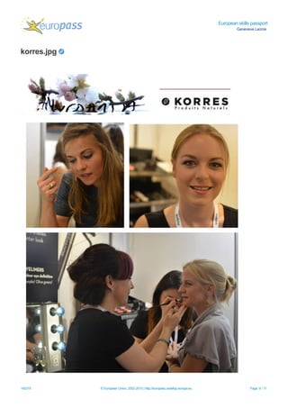 European skills passport
Genevieve Lacroix
korres.jpg
19/2/15 © European Union, 2002-2015 | http://europass.cedefop.europa.eu Page 9 / 11
 