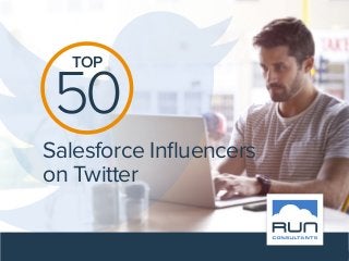 Salesforce Influencers
on Twitter
50
TOP
 