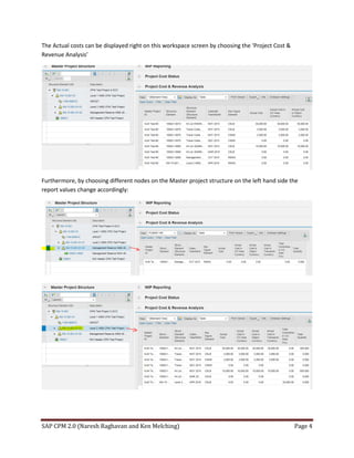 SAP CPM 2.0 (Naresh Raghavan and Ken Melching) Page 4
The Actual costs can be displayed right on this workspace screen by ...