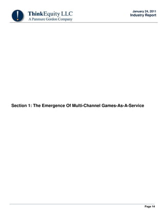 Page 14
January 24, 2011
Industry Report
Section 1: The Emergence Of Multi-Channel Games-As-A-Service
 