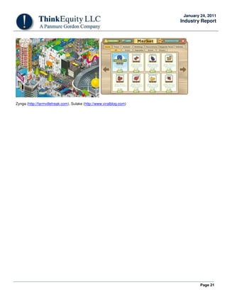 Page 21
January 24, 2011
Industry Report
Zynga (http://farmvillefreak.com), Sulake (http://www.viralblog.com)
 