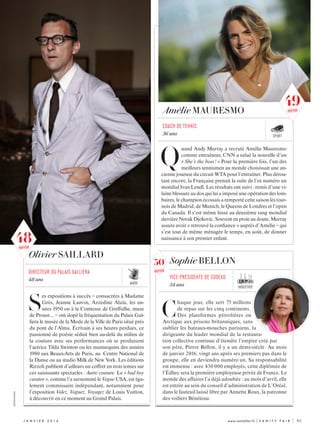 sport
mode
XXXXXXXXXXXXX
j anvi e r  2 0 1 6 	 www.vanityfair.fr | V A N I T Y F A I R |	 95
Amélie MAURESMO
Sophie BELLON
Olivier SAILLARD
S
es expositions à succès – consacrées à Madame
Grès, Jeanne Lanvin, Azzedine Alaïa, les an-
nées 1950 ou à la Comtesse de Greffulhe, muse
de Proust... – ont dopé la fréquentation du Palais Gal-
liera le musée de la Mode de la Ville de Paris situé près
du pont de l’Alma. Écrivain à ses heures perdues, ce
passionné de poésie séduit bien au-delà du milieu de
la couture avec ses performances où se produisent
l’actrice Tilda Swinton ou les mannequins des années
1980 aux Beaux-Arts de Paris, au Centre National de
la Danse ou au studio Milk de New York. Les éditions
Rizzoli publient d’ailleurs un coffret en trois tomes sur
ces saisissants spectacles : Autre couture. Le « bad boy
curator », comme l’a surnommé le Vogue USA, est éga-
lement commissaire indépendant, notamment pour
l’exposition Volez, Voguez, Voyagez de Louis Vuitton,
à découvrir en ce moment au Grand Palais.
Q
uand Andy Murray a recruté Amélie Mauresmo
comme entraîneur, CNN a salué la nouvelle d’un
« She’s the boss ! » Pour la première fois, l’un des
meilleurs tennismen au monde choisissait une an-
cienne joueuse du circuit WTA pour l’entraîner. Plus dérou-
tant encore, la Française prenait la suite de l’ex numéro un
mondial Ivan Lendl. Les résultats ont suivi : remis d’une vi-
laine blessure au dos qui lui a imposé une opération des lom-
baires, le champion écossais a remporté cette saison les tour-
nois de Madrid, de Munich, le Queens de Londres et l’open
du Canada. Il s’est même hissé au deuxième rang mondial
derrière Novak Djokovic. Souvent en proie au doute, Murray
assure avoir « retrouvé la confiance » auprès d’Amélie – qui
s’est tout de même ménagée le temps, en août, de donner
naissance à son premier enfant.
C
haque jour, elle sert 75 millions
de repas sur les cinq continents.
Des plateformes pétrolières en
Arctique aux prisons britanniques, sans
oublier les bateaux-mouches parisiens, la
dirigeante du leader mondial de la restaura-
tion collective continue d’étendre l’empire créé par
son père, Pierre Bellon, il y a un demi-siècle. Au mois
de janvier 2016, vingt ans après ses premiers pas dans le
groupe, elle en deviendra numéro un. Sa responsabilité
est immense : avec 430 000 employés, cette diplômée de
l’Édhec sera la première employeuse privée de France. Le
monde des affaires l’a déjà adoubée : au mois d’avril, elle
est entrée au sein du conseil d’administration de L’Oréal,
dans le fauteuil laissé libre par Annette Roux, la patronne
des voiliers Bénéteau.
coach de tennis
36 ans
vice-présidente de sodexo
54 ans
Directeur du palais galliera
48 ans
industrie
50
nouveau
48nouveau
49nouveau
 
