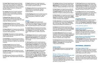 D
a
i
f
P
r
P
I
O
N
D
s
M
RI
Dr. Zouheir Fawaz (Aerospace Engineering) received
funding in the amount of $25,000 for the proposal titled,
“Experimentally Validated Models for The Prediction of
Fatigue Damage Progression and Failure of Conventional
and Green Polymeric Composites in Aerospace and
Biomedical Applications.’’
Dr. Ling Guan (Electrical and Computer Engineering)
secured $37,000 for the proposal titled, “Developing
Information Theoretic Tools for Multimedia Multimodal
Information Processing.’’
Dr. Mohamed Jaber (Mechanical and Industrial
Engineering) secured $28,000 for the proposal titled,
“Inventory Management in Sustainable Closed-Loop Suppl
Chains with Continuous Improvement.’’
Dr. Sridhar Krishnan (Electrical and Computer
Engineering) received funding in the amount of $37,000 fo
the proposal titled, “Non-stationary Signal Feature Extracti
and Analysis.’’
Dr. Hesham Marzouk (Civil Engineering) secured $20,00
for the proposal titled, “Utilization of Ultra High Performanc
Concrete for Offshore Applications.’’
Dr. Ziad Saghir (Mechanical and Industrial Engineering)
acquired funding of $25,000 for the proposal titled, “Diffusi
in Multi Component Mixtures.’’
Dr. Ahmed Shaker (Civil Engineering) received funding in
the amount of $22,000 for the proposal titled, “Developme
of Innovative Techniques for Optical and Lidar Sensor Dat
Processing.’’
Dr. Karthi Umapathy (Electrical and Computer
Engineering) received $22,000 for the proposal titled,
“Adaptive Signal Modeling and Feature Extraction Method
for Analyzing Cardiac Fibrillation.’’
Dr. Stephen Waldman (Chemical Engineering) received
$25,000 for the proposal titled, “Chondroyte Desensitizatio
to Mechanical Loading.’’
Dr. Jeff Xi (Aerospace Engineering) secured $29,000 for
the proposal titled, “Shape Adaptive Modular Reconfigurable
Systems.’’
Dr. Dewei Xu (Electrical and Computer Engineering)
secured $25,000 for the proposal titled, “Next Generation
Grid Connected Converters for Smart Grid.’’
Dr. Shudong Yu (Mechanical and Industrial Engineering)
received $22,000 for the proposal titled, “Modeling
Vibrational Behaviour of Non-Smooth Large Scale
Dynamical Systems.’’
Dr. Xiao-Ping Zhang (Electrical and Computer Engineering)
was granted $30,000 for the proposal titled, “Signal and
Data Processing Based on Statistical and Graphical
Models.’’
ENGAGE
Dr. Alagan Anpalagan (Electrical and Computer
Engineering) acquired funding of $25,000 and has teamed
up with industry partner Cloud I.T. Canada for the project
titled, “Cloud-data Optimized RF Sensor Communication.’’
Dr. Joeseph Chow (Civil Engineering) received funding
in the amount of $25,000 and has teamed up with industry
partner Metrolinx for the project titled, “Agent-based
Decision Support System for a Flexible Transit Service
Pilot.’’
Dr. Seth Dworkin (Mechanical and Industrial Engineering)
secured $25,000 and has teamed up with industry partner
McClymont & Rak Engineers Inc. for the project titled, “A
Model for Long-Term Ground Temperature Response to
Geo-Exchange.’’
Dr. Alan Fung (Mechanical and Industrial Engineering)
received $25,000 and has teamed up with industry partner
Ecologix Heating Technologies Inc. for the project titled,
“Design Optimization and Performance Characterization of
an Air Source Heat Pump System Coupled with Building
Integrated Photovoltaic-Thermal (BIPV/T) Collectors.’’
Dr. Mark Gorgolewski (Architectural Science) received
funding in the amount of $25,000 and has teamed up
with industry partner Perkins + Will for the project titled,
“Measuring Occupancy Patterns in Buildings Using Cell
Phone Connectivity.’’ Dr. Umberto Berardi and Professors
Vincent Hui and Jenn McArthur (Architectural Science)
will be co-investigators.
y
r
on
0
e
on
nt
a
s
n
Dr. Ling Guan (Electrical and Computer Engineering) was
granted $25,000 and has teamed up with industry partner
MARZ Breedz Inc. for the project titled, “Accurate Camera
Tracking for Integrating Special Effects into Internet Video.’’
Dr. Anwar Hossain (Civil Engineering) secured $25,000
and has teamed up with industry partner Royal Adhesives
and Sealants Canada Ltd. for the project titled, “High
Performance Composite Load Bearing Structural System.’’
Dr. Anwar Hossain (Civil Engineering) acquired funding of
$25,000 and has teamed up with industry partner Lafarge
Canada for the project titled, “Lightweight Self-consolidating
Concrete Incorporating Lafarge Aggregates.’’
Dr. Darko Joksimovic (Civil Engineering) received $25,000
and has teamed up with industry partner Exp Services
Inc. for the project titled, “Design Guidance for Enhanced
Pollutant Removal Efficiency of a Bioretention Cell.’’
Dr. Guang Jun Liu (Aerospace Engineering) secured
$25,000 and has teamed up with industry partner Quanser
for the project titled, “Modelling and Control of Aerial Robot
Manipulator with Hardware in the Loop Simulations.’’
Dr. Farahnaz Mohammadi (Electrical and Computer
Engineering) received funding in the amount of $25,000 and
has teamed up with industry partner Bionik Laboratories
Inc. for the project titled, “Thermal Management of
Electronic Components Used in Exolegs System.’’
Dr. Scott Tsai (Mechanical and Industrial Engineering)
received $25,000 and has teamed up with industry partner
STEMCELL Technologies Inc. for the project titled,
“Coating Cells with Microfluidics.’’
PROMO SCIENCE
Dr. Liping Fang (Mechanical and Industrial Engineering)
has been awarded $10,000 for the proposal titled, “Pitch
Black.’’
oNtaRio CENtRES of ExCEllENCE
Voucher for Innovation and Productivity (VIP)
Dr. Soosan Beheshti (Electrical and Computer
Engineering) was granted $20,000 and has teamed up with
industry partner Screaming Power for the
“Cloud-based Infrastructure for Big Data R
and Delivery of Energy Information.’’
project titled,
etrieval, Analysis,
Dr. Alan Fung (Mechanical and Industrial Engineering)
secured $20,000 and has teamed up with industry partner
Ecologix Heating Technologies Inc. for the project titled,
“Design Optimization and Performance Characterization of
an Air Source Heat Pump System Coupled with Building
Integrated Photovoltaic-Thermal (BIPV/T) Collectors.’’
Dr. Lian Zhao (Electrical and Computer Engineering)
received $20,000 and has teamed up with industry partner
Rigmaster Power International for the project titled,
“Plasma Trigger for Intake Air on Internal Combustion
Engines.’’
TalentEdge Internship
r. Rafik Loutfy (Mechanical and Industrial Engineering)
cquired funding of $20,000 and has teamed up with
ndustry partner Bombardier Transportation Canada Inc.
o
othER gRaNtiNg agENCiES
Canada Council for the Arts Grants to
Organizations Program
r the project titled, “Self Health Monitoring for TrackSafe.’’
rofessor George Kapelos (Architectural Science)
eceived $23,700 for the proposal titled, “Exhibition and
ublication on the 1958 Toronto City Hall Competition’s
mpact on Canadian Architectural Culture.’’
ntario Ministry of Energy Smart Grid and
etwork Policy Smart Grid Fund
r. Bala Venkatesh (Electrical and Computer Engineering)
ecured $609,850 for the project titled, “Electricity Pole
ounted Energy Storage for Improving LDC System
eliability.’’
iNTERNaL gRaNTS
2015 Dean’s Research Fund
The Research and Innovation Office (RiO) in the Faculty of
Engineering and Architectural Science offers competitive
research grants up to $10,000 through two types of awards,
the DRF-Booster and the DRF-Connector.
The DRF-Booster is awarded to select researchers who
submitted a highly rated, yet unsuccessful, research grant
application to a recent external competition. Applicants must
demonstrate how the fund will help their research proposals
achieve success.
 