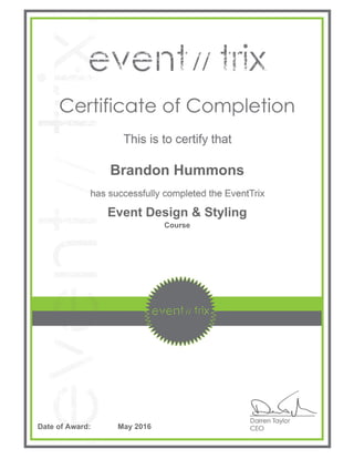 Brandon Hummons
Event Design & Styling
Course
Date of Award: May 2016
 