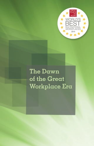 The Dawn
of the Great
Workplace
Era
 