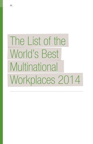 46
Fast Facts about
the World’s
Best Multinational
Workplaces 2014
 