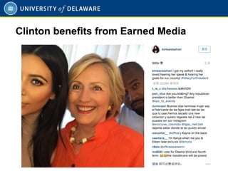 Clinton benefits from Earned Media
 