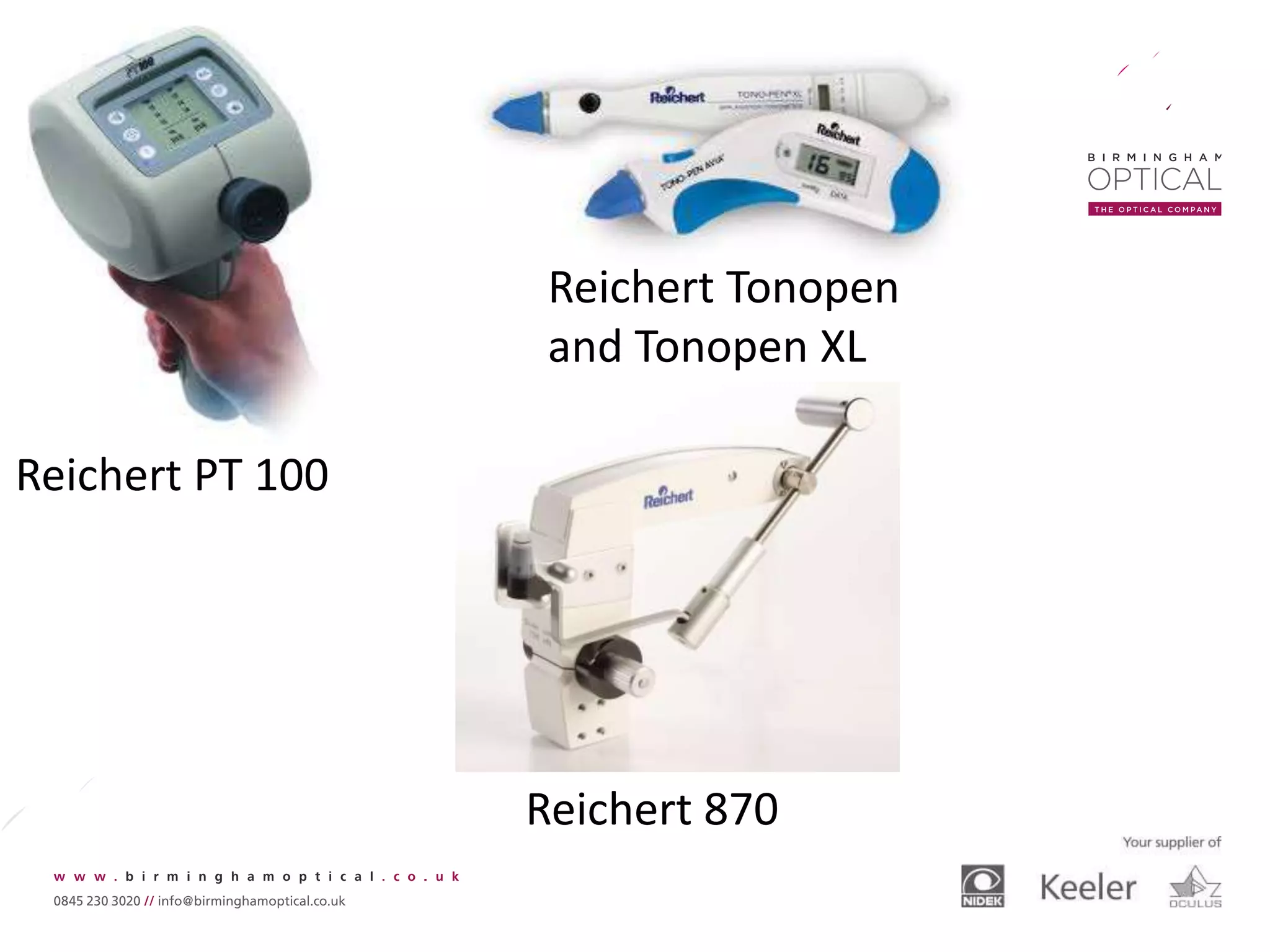 Reichert PT 100
Reichert Tonopen
and Tonopen XL
Reichert 870
 