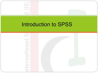 Introduction to SPSS
 