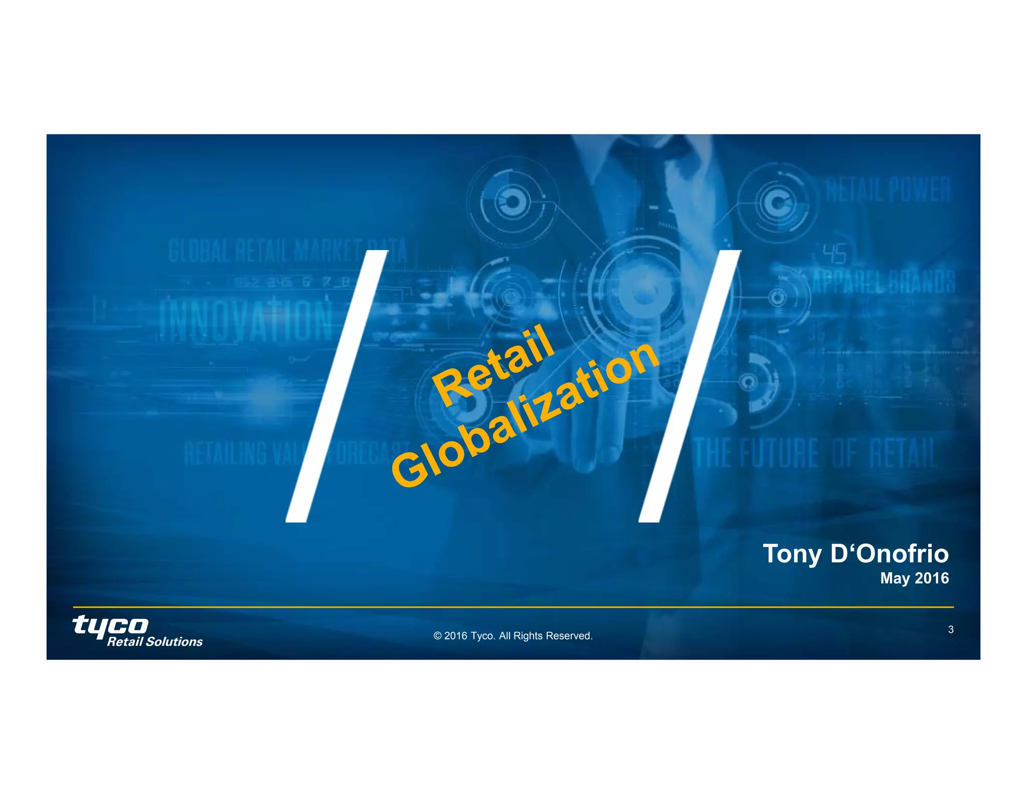 © 2016 Tyco. All Rights Reserved.
3
Tony D‘Onofrio
May 2016
 