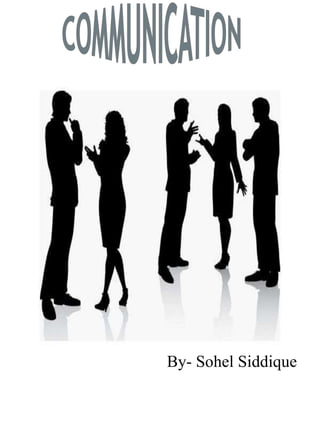 Communication
By- Sohel Siddique
 