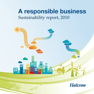 A responsible business
Sustainability report, 2010
 