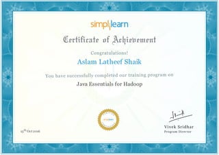 Aslam Latheef Shaik
Java Essentials for Hadoop
13th Oct 2016
 