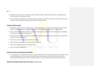 42 | P a g e
Department of Development Studies, Valley View University. Practicum II report
 Regional coordinator council;- membership consists of regional ministers, deputy regional ministers, presiding chairmen,
district secretaries. Their functions include;
 The coordination and formulation of the integrated plans and programs of the district assembly, in order to harmonize these
programs with the national development policies approved by the government.
Function of District assembly
 Membership comprises the district chief executive, a government appointee, two thirds of elected members and one third of
members nominated by the government. According to Aryee (1989), the functions of the district assembly include;
 The overall development of the districts, and ensuring the preparation and submission of the development plans and budgets,
for the districts to the government for approval.
 The formulation of programs and strategies for the effective mobilization and utilization of the human, physical and financial
and other resources in the districts.
 The provision and maintenance of public works and services.
 Under the power of legislation the district assembly makes bye-laws.
 They run day-to-day administration at the district level.
 They ensure grass root democracy
Functions of Town, area councils and unit committees
 Unit committees are to establish based on need, section 20 of the PNDC law 207 stipulates that the district assemblies should
make recommendations to the government for the establishment of the sub district structure and their main function is
coordinate projects and programs in their communities and serve as a link between the people and the district assembly.
 