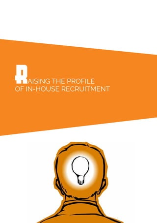 aising the profile
of In-House Recruitment
 