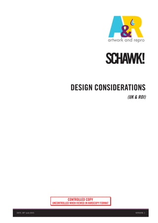 DESIGN CONSIDERATIONS
(UK & ROI)
VERSION: 1DATE: 30th
June 2015
CONTROLLED COPY
UNCONTROLLED WHEN VIEWED IN HARDCOPY FORMAT
 