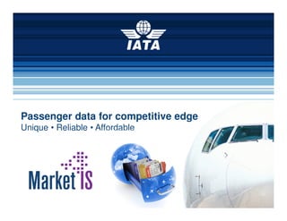 Passenger data for competitive edge
Unique • Reliable • Affordable
 