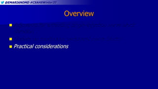 @EMARIANOMD #CSAHSWinter20
Overview
 Adjuvants for extending single-injection nerve block
duration
 Update on continuous peripheral nerve blocks
 Practical considerations
 
