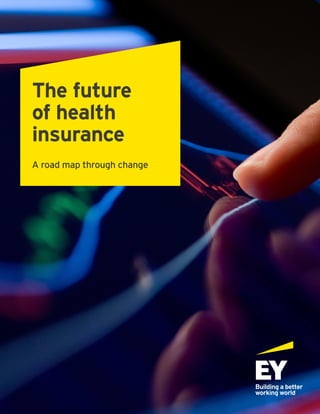 1
The future
of health
insurance
A road map through change
 