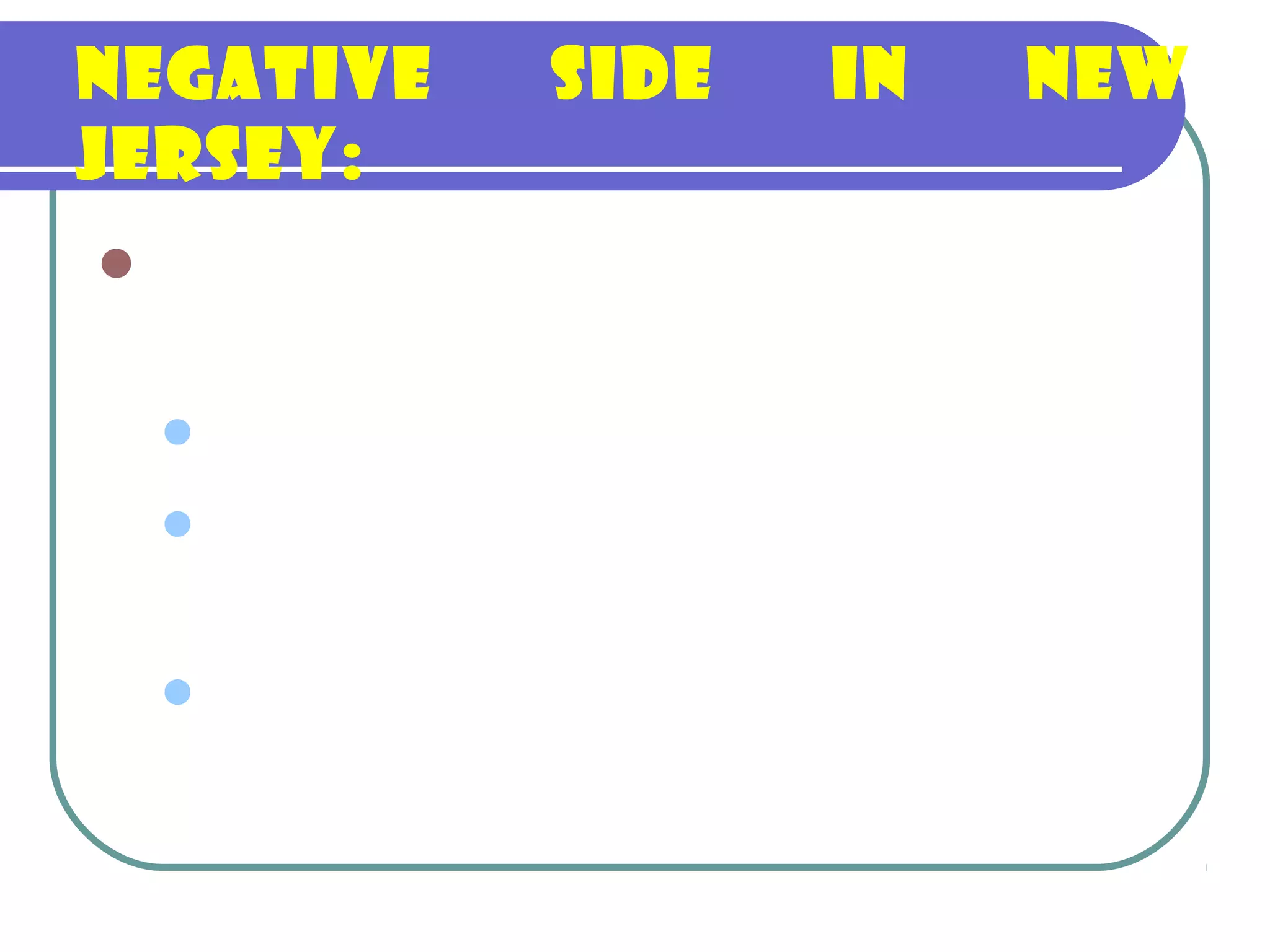 Negative side in New
Jersey:
Problems were encountered in
different areas:
Resistance to the system
Lack of understanding of the basic
concepts of ZBB
Poor quality of information
submitted
 