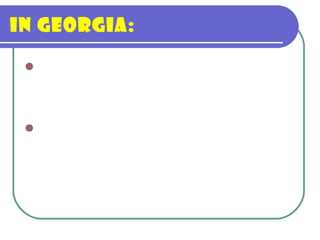 In Georgia:
The establishment of a financial
planning phase before the budget was
prepared
Greater involvement in the budgetary
process by personal in the lower
organizational levels of state
government.
 