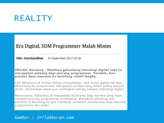 REALITY
Sumber : inilahkoran.com
 