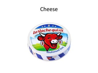 Cheese
 