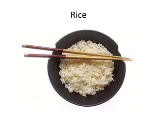 Rice
 