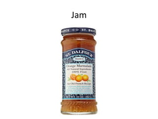 Jam
 