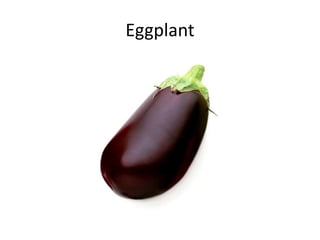 Eggplant
 