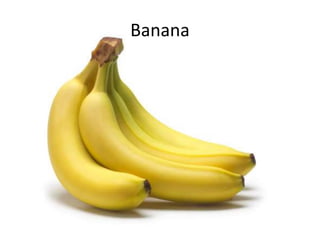 Banana
 