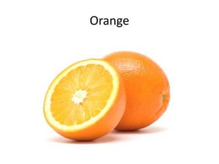 Orange
 