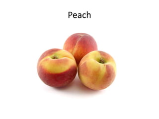 Peach
 