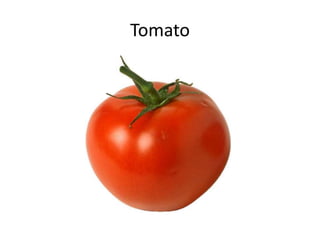 Tomato
 