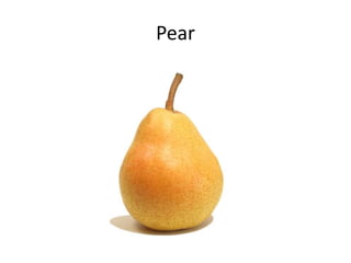 Pear
 