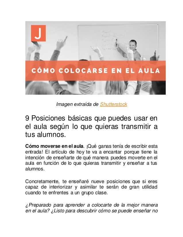 Imagen extraída de Shutterstock
9 Posiciones básicas que puedes usar en
el aula según lo que quieras transmitir a
tus alum...
