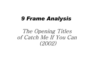 9 Frame Analysis  The Opening Titles  of Catch Me If You Can  (2002) 